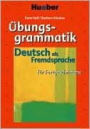 Übungsgrammatik Deutsch als Fremdsprache für Fortgeschrittene