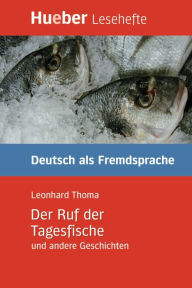 Title: Der Ruf der Tagesfische und andere Geschichten: Deutsch als Fremdsprache / EPUB-Download, Author: Leonhard Thoma