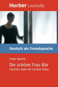 Title: Die schöne Frau Bär: Falsches Spiel mit Carsten Tsara.Deutsch als Fremdsprache / EPUB-Download, Author: Franz Specht