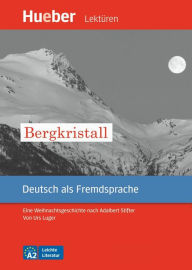 Title: Bergkristall: Eine Weihnachtsgeschichte nach Adalbert Stifter.Deutsch als Fremdsprache / EPUB-Download, Author: Urs Luger