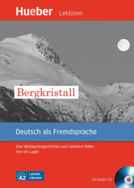 Title: Bergkristall: Eine Weihnachtsgeschichte nach Adalbert Stifter.Deutsch als Fremdsprache / EPUB/MP3-Download, Author: Urs Luger