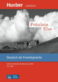 Title: Fräulein Else: Arthur Schnitzlers Novelle neu erzählt.Deutsch als Fremdsprache / EPUB-Download, Author: Urs Luger