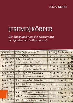 (Fremd)Korper: Die Stigmatisierung der Neuchristen im Spanien der Fruhen Neuzeit