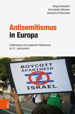 Antisemitismus in Europa: Fallbeispiele eines globalen Phanomens im 21. Jahrhundert