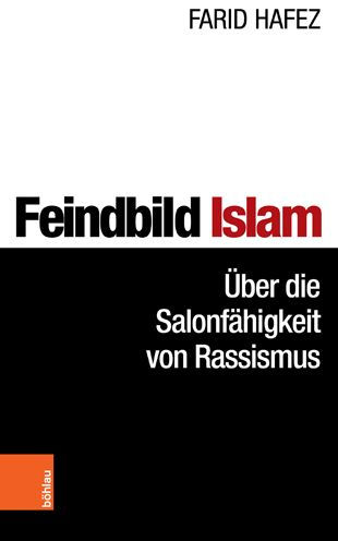 Feindbild Islam: Uber die Salonfahigkeit von Rassismus