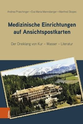 Medizinische Einrichtungen auf Ansichtspostkarten: Der Dreiklang von Kur - Wasser - Literatur