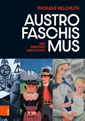 Austrofaschismus: Eine Identitatsgeschichte