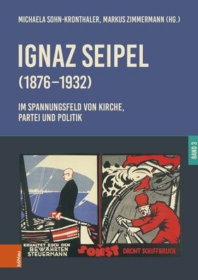 Ignaz Seipel (1876-1932). Im Spannungsfeld von Kirche, Partei und Politik: Band 3