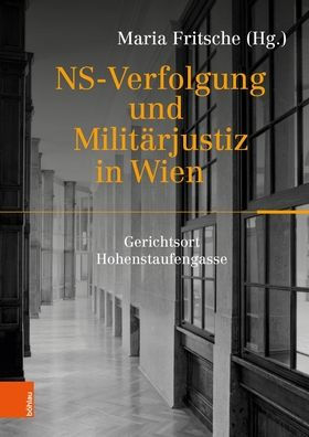 NS-Verfolgung und Militarjustiz in Wien: Gerichtsort Hohenstaufengasse