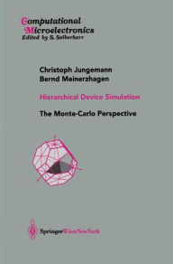 Title: Hierarchical Device Simulation: The Monte-Carlo Perspective / Edition 1, Author: Christoph Jungemann