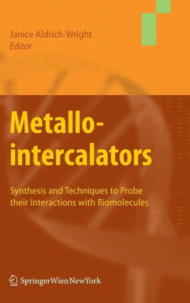 Metallointercalators: Synthesis and Techniques to Probe Their Interactions with Biomolecules / Edition 1