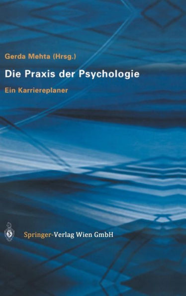 Die Praxis der Psychologie: Ein Karriereplaner / Edition 1