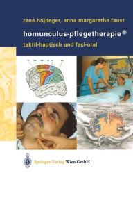Title: Homunculus-Pflegetherapie®: Taktil-haptisch und faci-oral / Edition 1, Author: René Hojdeger
