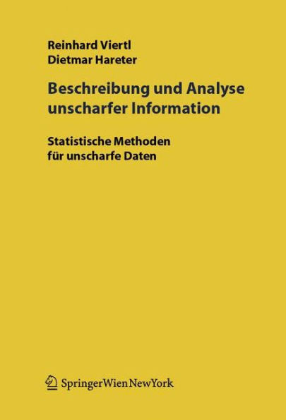Beschreibung und Analyse unscharfer Information: Statistische Methoden für unscharfe Daten / Edition 1