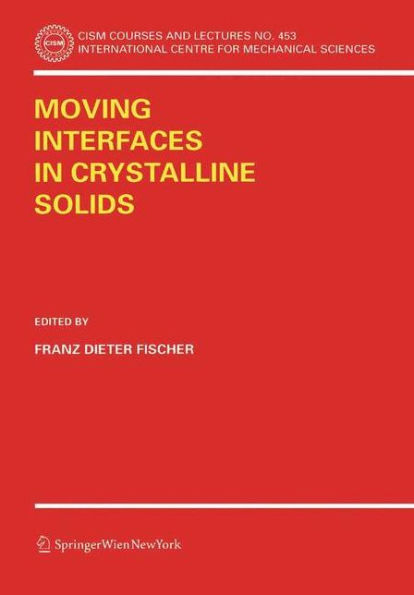 Moving Interfaces in Crystalline Solids / Edition 1