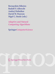 Title: Adaptive and Natural Computing Algorithms: Proceedings of the International Conference in Coimbra, Portugal, 2005, Author: Bernadete Ribeiro