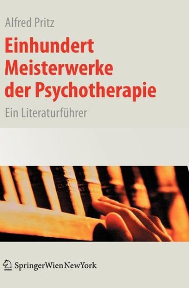 Einhundert Meisterwerke der Psychotherapie: Ein Literaturführer