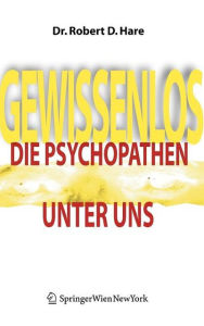 Title: Gewissenlos: Die Psychopathen unter uns / Edition 1, Author: Robert D. Hare