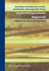 Title: Psychotherapeutische Diagnostik: Leitlinien für den neuen Standard / Edition 1, Author: Heinrich Bartuska
