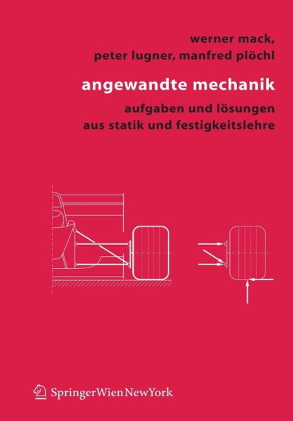 Angewandte Mechanik: Aufgaben und Lösungen aus Statik und Festigkeitslehre / Edition 1