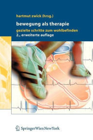 Title: Bewegung als Therapie: Gezielte Schritte zum Wohlbefinden / Edition 2, Author: Hartmut Zwick