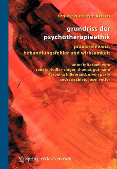 Grundriss der Psychotherapieethik: Praxisrelevanz, Behandlungsfehler und Wirksamkeit