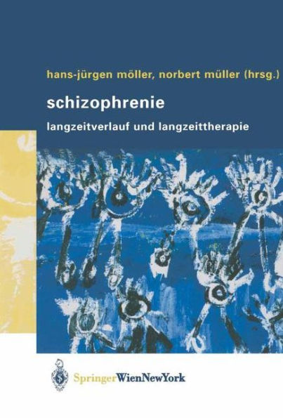 Schizophrenie: Langzeitverlauf und Langzeittherapie / Edition 1