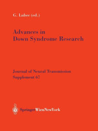 Title: Advances in Down Syndrome Research / Edition 1, Author: Gert Lubec