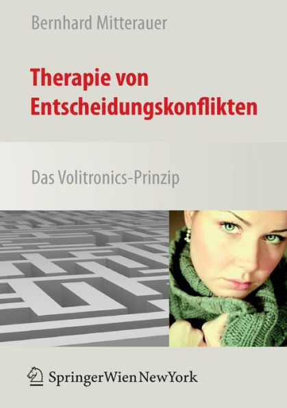 Therapie von Entscheidungskonflikten: Das Volitronics-Prinzip