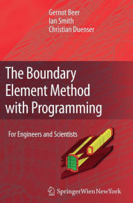 Title: The Boundary Element Method with Programming: For Engineers and Scientists / Edition 1, Author: Gernot Beer