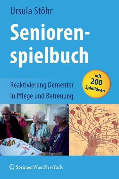 Seniorenspielbuch: Reaktivierung Dementer in Pflege und Betreuung / Edition 1