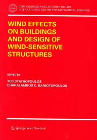 Title: Wind Effects on Buildings and Design of Wind-Sensitive Structures / Edition 1, Author: Ted Stathopoulos