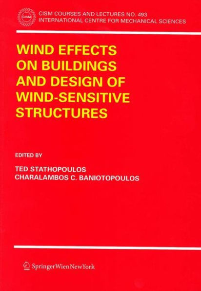 Wind Effects on Buildings and Design of Wind-Sensitive Structures / Edition 1