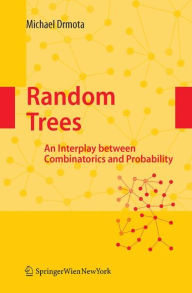 Title: Random Trees: An Interplay between Combinatorics and Probability / Edition 1, Author: Michael Drmota
