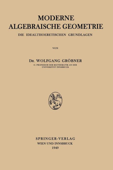 Moderne Algebraische Geometrie: Die Idealtheoretischen Grundlagen