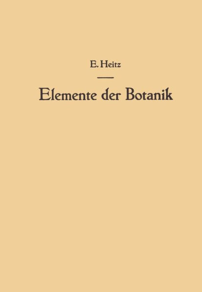 Elemente der Botanik: Eine Anleitung zum Studium der Pflanze durch Beobachtungen und Versuche an Crepis capillaris