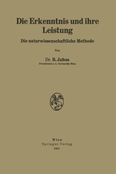 Die Erkenntnis und ihre Leistung: Die naturwissenschaftliche Methode