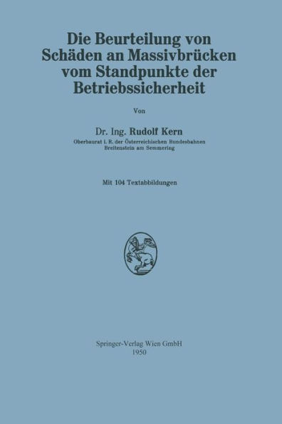 Die Beurteilung von Schï¿½den an Massivbrï¿½cken vom Standpunkte der Betriebssicherheit
