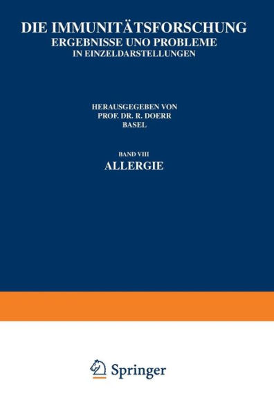 Die Immunitï¿½tsforschung: Ergebnisse und Probleme in Ein?eldarstellungen Band VIII Allergie