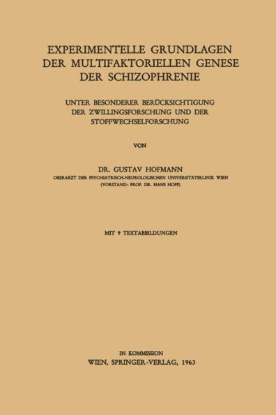 Experimentelle Grundlagen der Multifaktoriellen Genese der Schizophrenie: Unter Besonderer Berï¿½cksichtigung der Zwillingsforschung und der Stoffwechselforschung