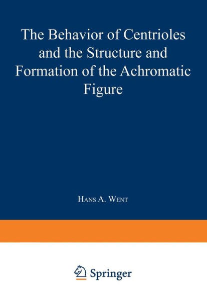 The Behavior of Centrioles and the Structure and Formation of the Achromatic Figure: Kern- und Zellteilung G der Kernteilungsmechanismus 1