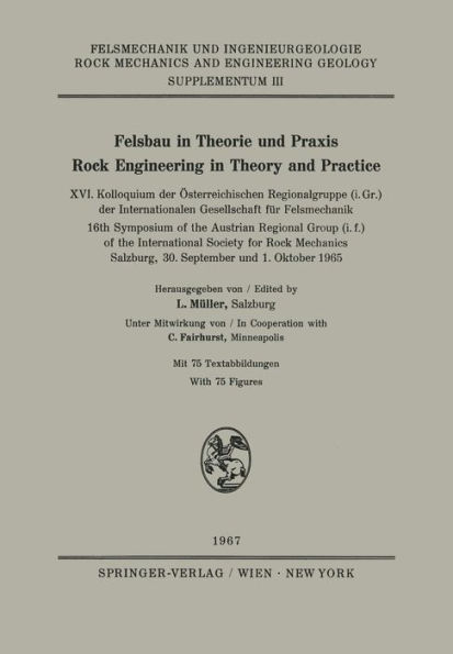 Felsbau in Theorie und Praxis Rock Engineering in Theory and Practice: XVI. Kolloquium der ï¿½sterreichischen Regionalgruppe (i.Gr.) der Internationalen Gesellschaft fï¿½r Felsmechanik / 16th Symposium of the Austrian Regional Group (i.f.) of the Internat