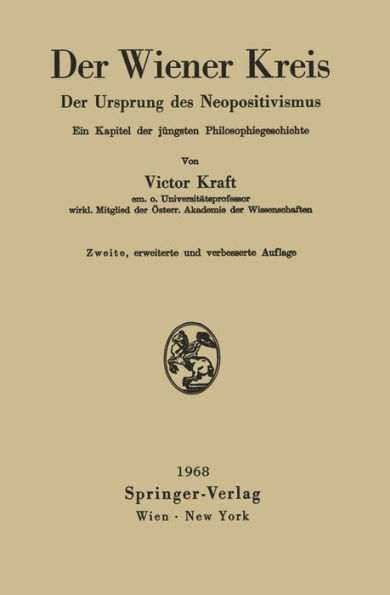 Der Wiener Kreis: Der Ursprung des Neopositivismus Ein Kapitel der jüngsten Philosophiegeschichte