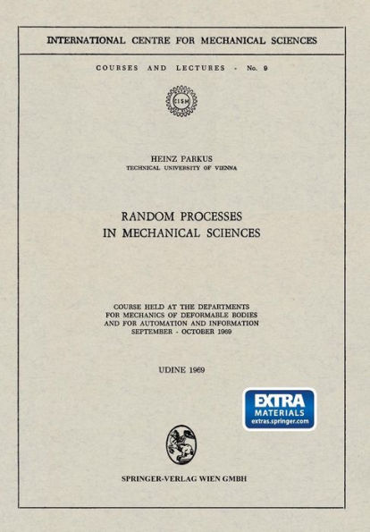 Random Processes in Mechanical Sciences: Course Held at the Departments for Mechanics of Deformable Bodies and for Automation and Information, September - October 1969