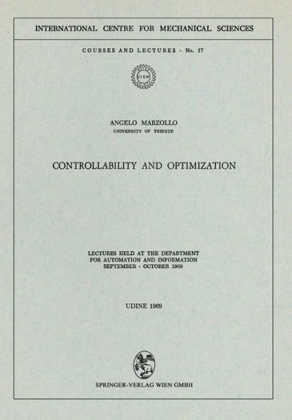 Controllability and Optimization: Lectures Held at the Department for Automation and Information September - October 1969