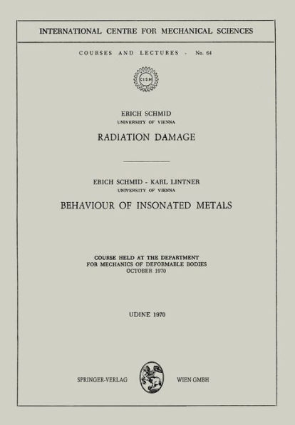 Radiation Damage. Behaviour of Insonated Metals: Course Held at the Department for Mechanics of Deformable Bodies October 1970