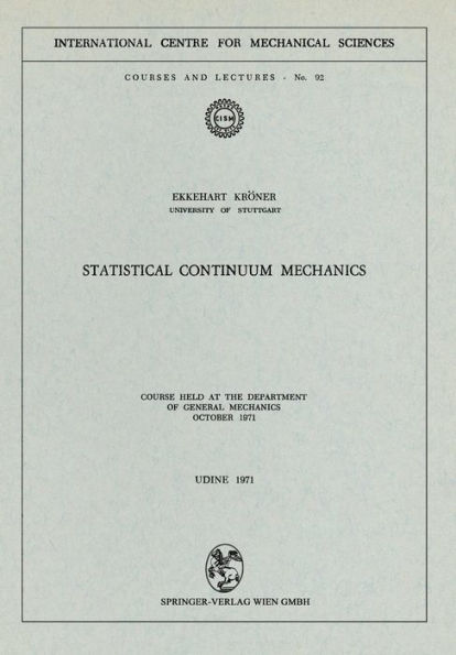 Statistical Continuum Mechanics: Course held at the Department of General Mechanics, October 1971