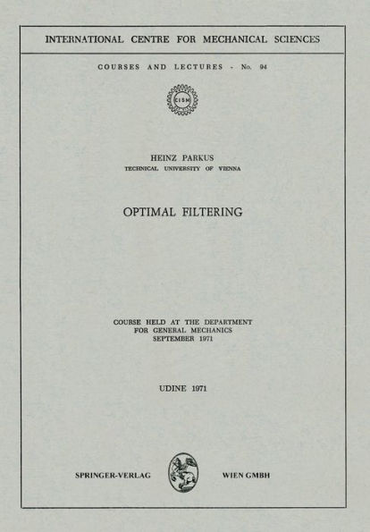 Optimal Filtering: Course held at the Department for General Mechanics, September 1971