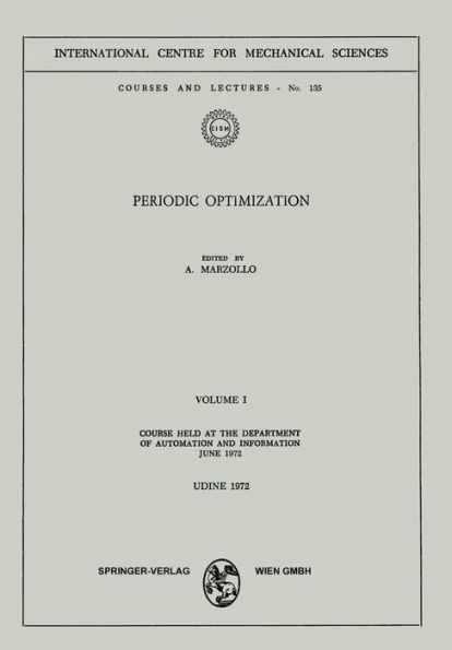 Periodic Optimization: Volume I: Course Held at the Department of Automation and Information, June 1972 / Edition 1