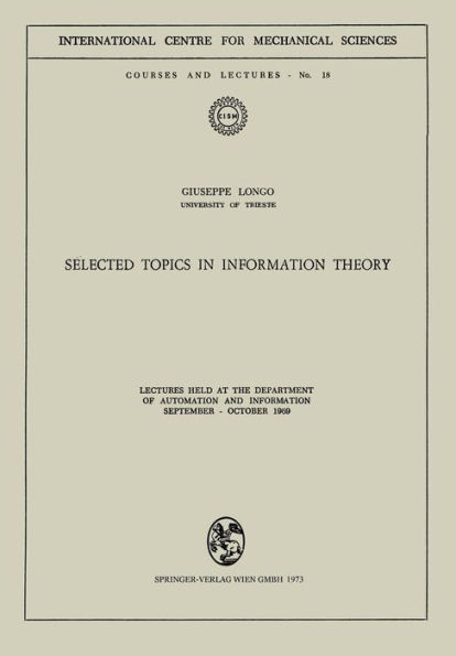 Selected Topics in Information Theory: Lectures Held at the Department of Automation and Information September - October 1969